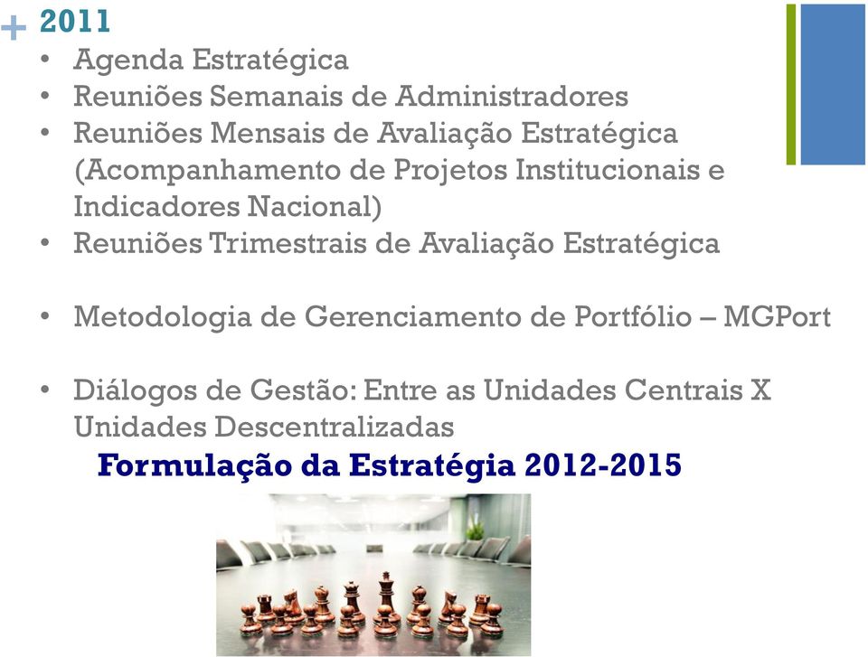 Trimestrais de Avaliação Estratégica Metodologia de Gerenciamento de Portfólio MGPort