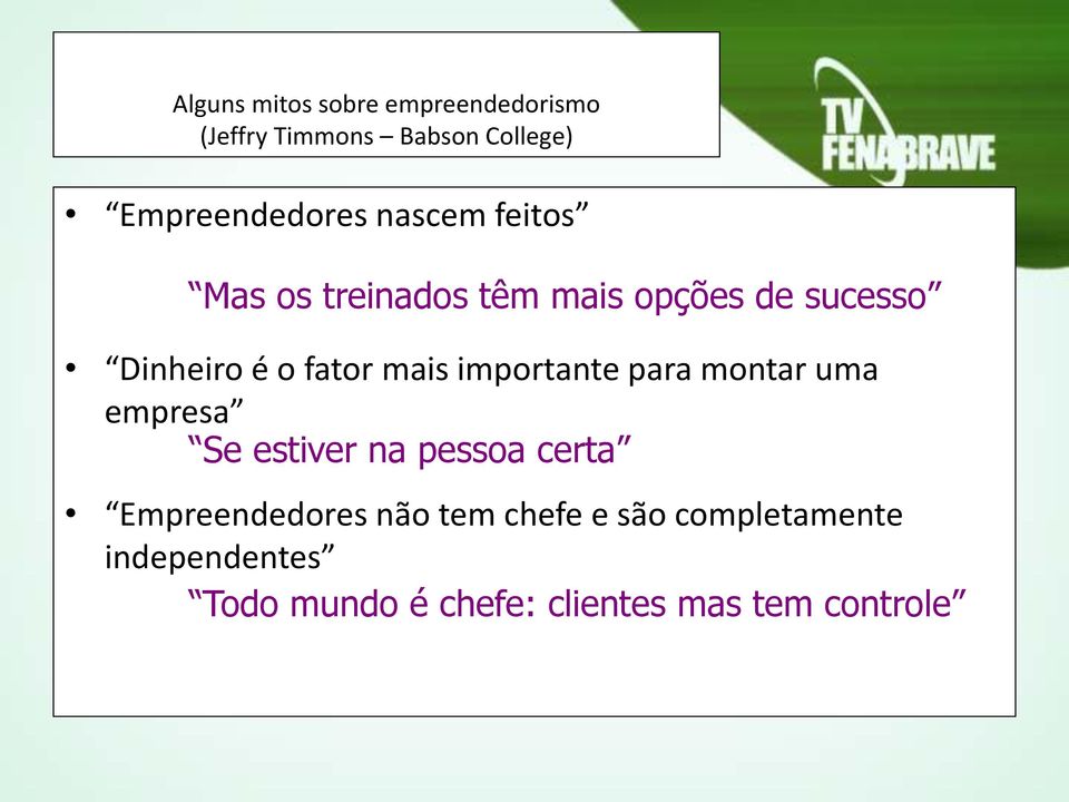 importante para montar uma empresa Se estiver na pessoa certa Empreendedores não