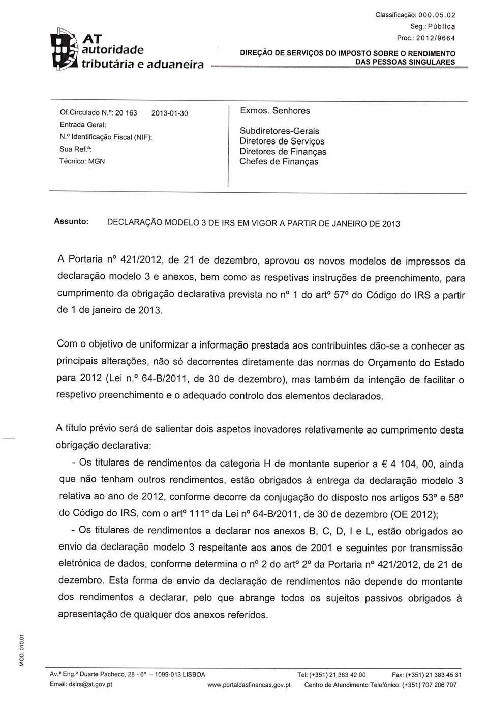 dezembro, aprovou os novos modelos de impressos da declaração modelo 3 e anexos, bem como as respetivas instruções de preenchimento, para cumprimento da obrigação declarativa prevista no no 1 do afto