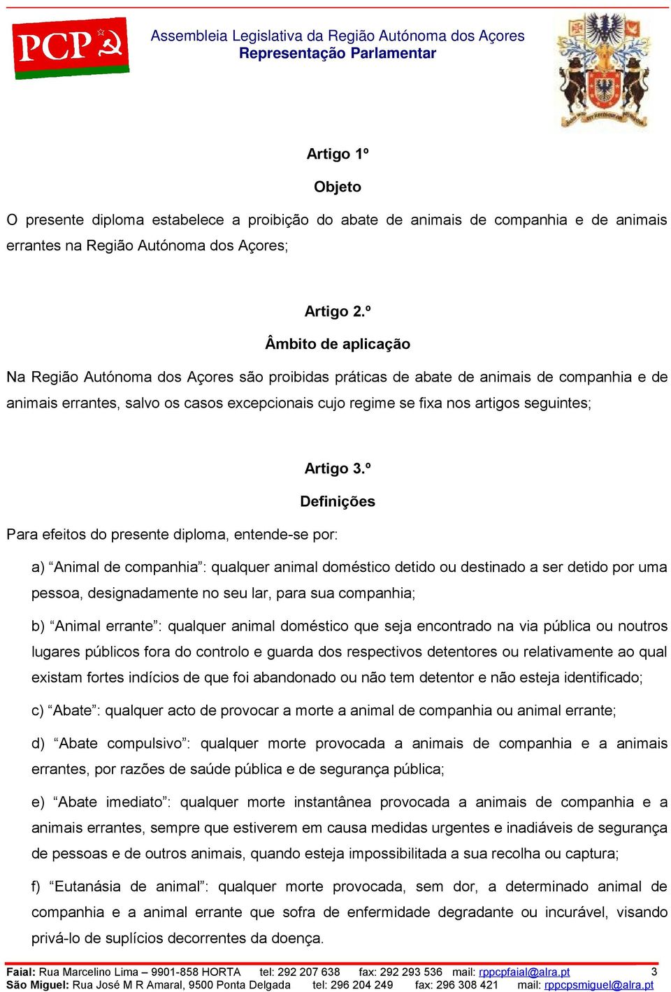 seguintes; Artigo 3.