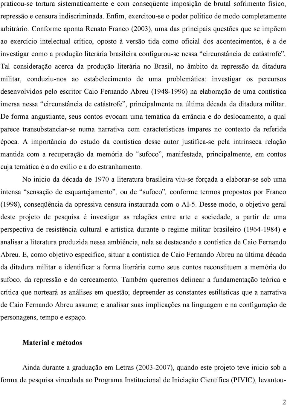 produção literária brasileira configurou-se nessa circunstância de catástrofe.