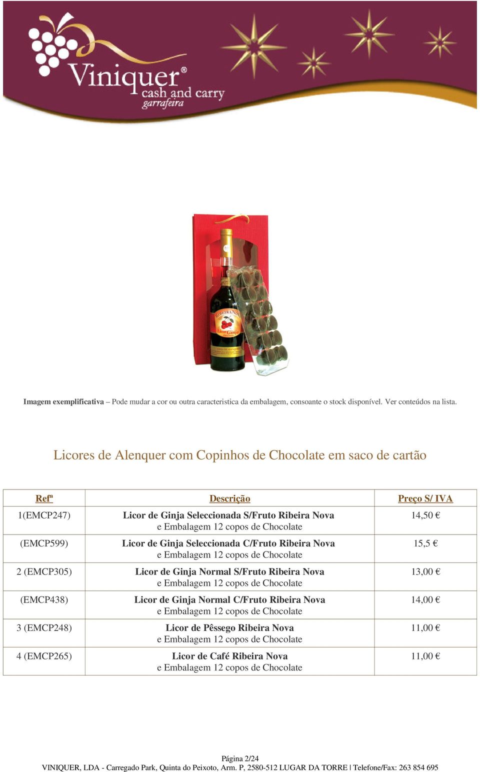 Embalagem 12 copos de Chocolate (EMCP438) Licor de Ginja Normal C/Fruto Ribeira Nova e Embalagem 12 copos de Chocolate 3 (EMCP248) Licor de Pêssego Ribeira