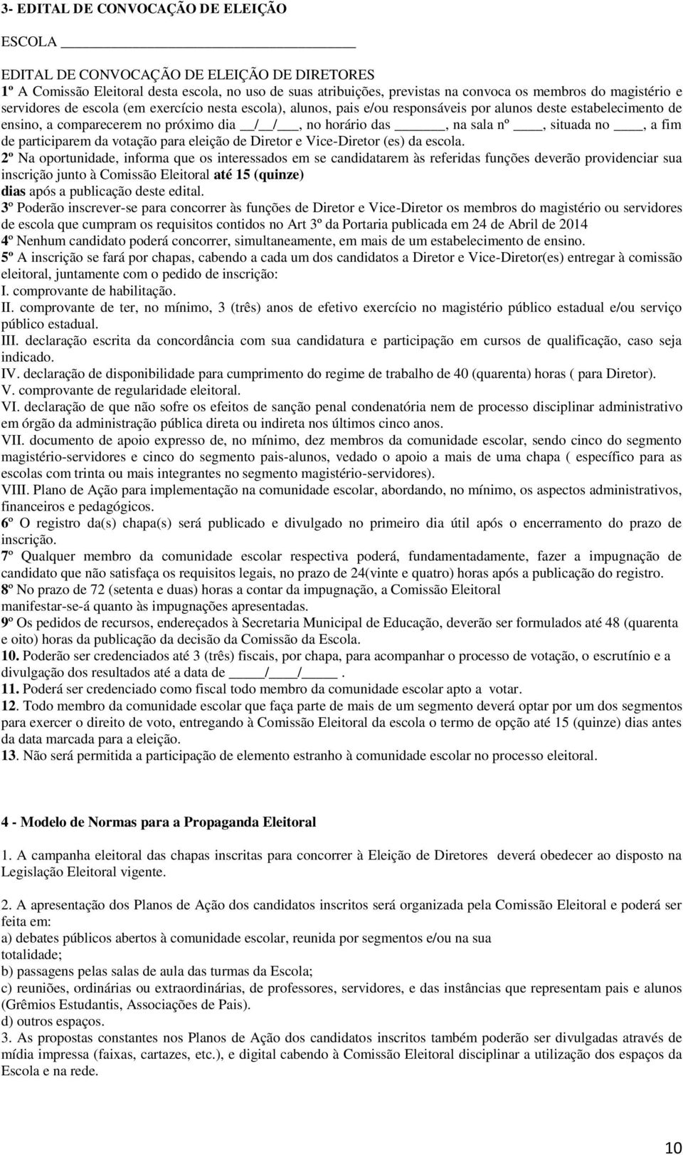 no, a fim de participarem da votação para eleição de Diretor e Vice-Diretor (es) da escola.