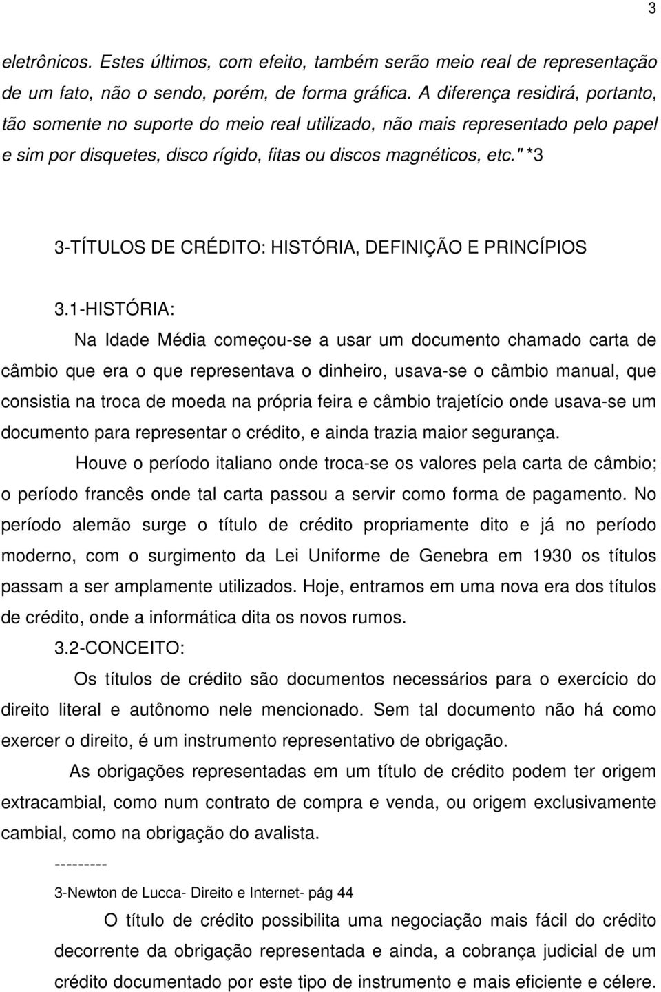 " *3 3-TÍTULOS DE CRÉDITO: HISTÓRIA, DEFINIÇÃO E PRINCÍPIOS 3.