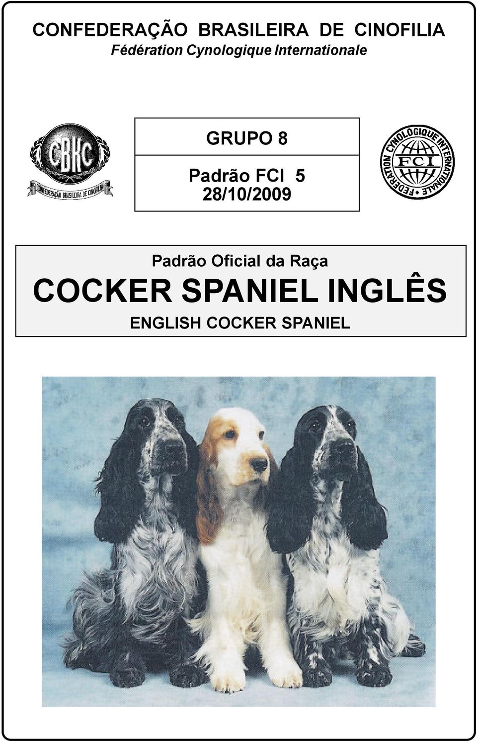 8 Padrão FCI 5 28/10/2009 Padrão Oficial da