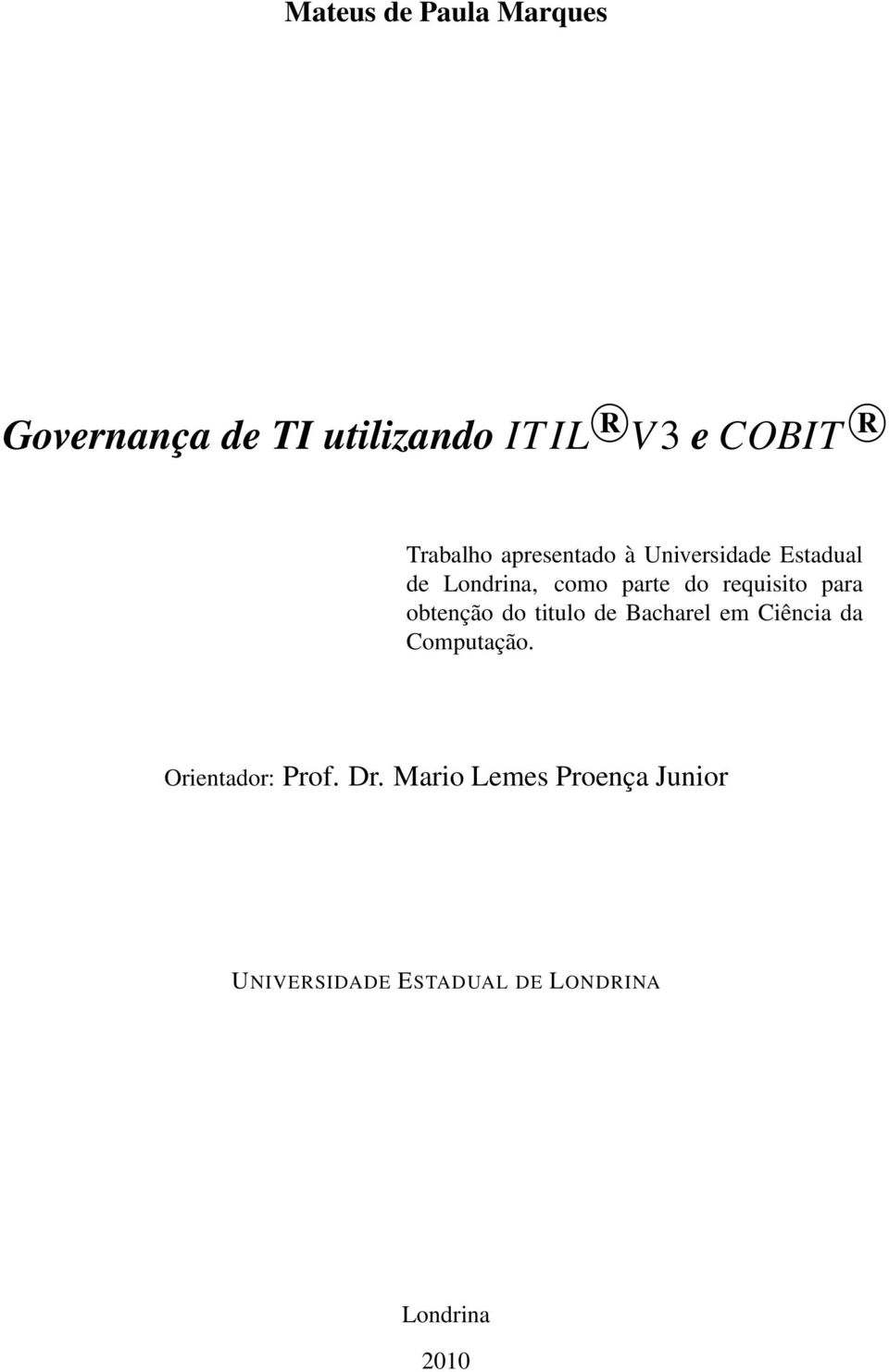 requisito para obtenção do titulo de Bacharel em Ciência da Computação.