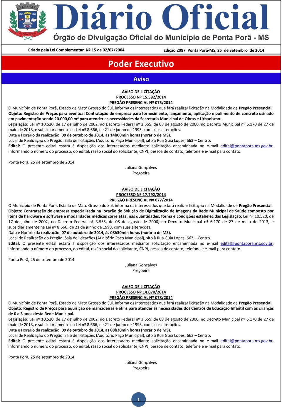 Objeto: Registro de Preços para eventual Contratação de empresa para fornecimento, lançamento, aplicação e polimento de concreto usinado em pavimentação sendo 20.