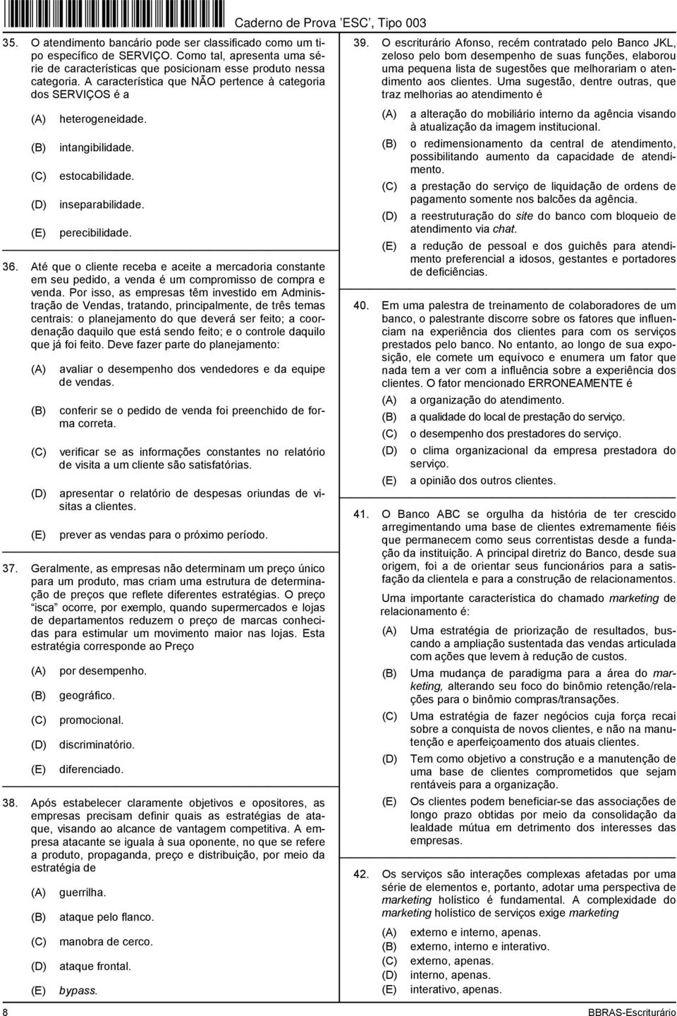 Até que o cliente receba e aceite a mercadoria constante em seu pedido, a venda é um compromisso de compra e venda.