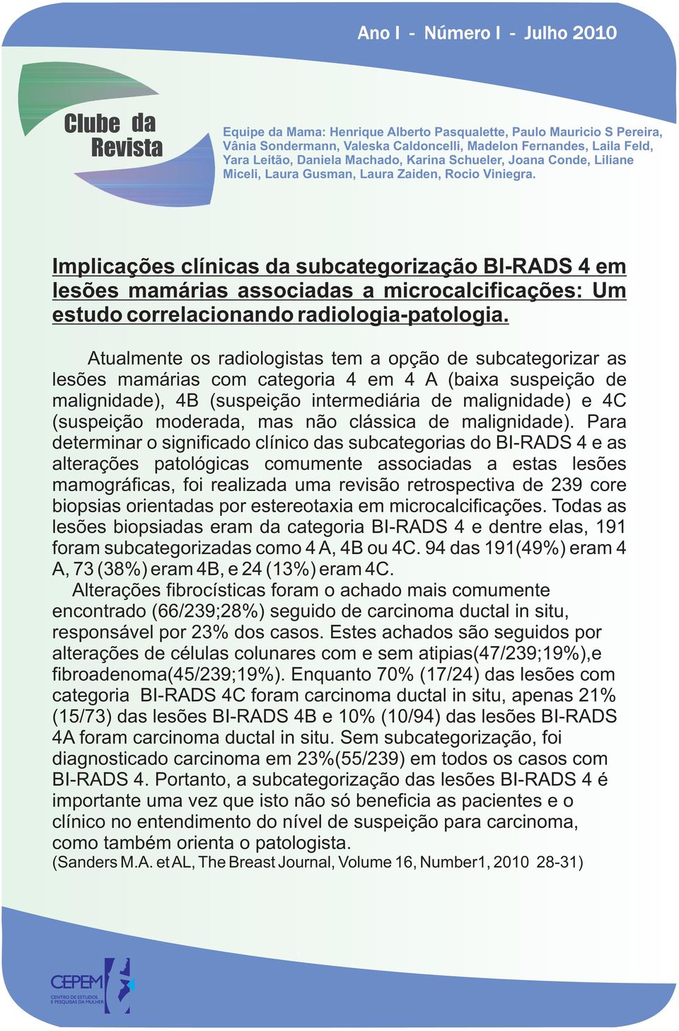 moderada, mas não clássica de malignidade).