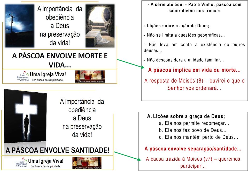 .. A resposta de Moisés (8) ouvirei o que o Senhor vos ordenará... A. Lições sobre a graça de Deus; a. Ela nos permite recomeçar... b.