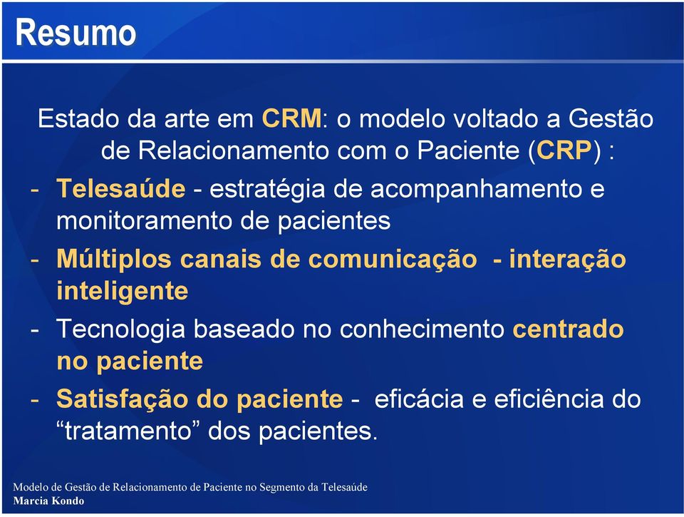 inteligente - Tecnologia baseado no conhecimento centrado no paciente - Satisfação do paciente - eficácia e