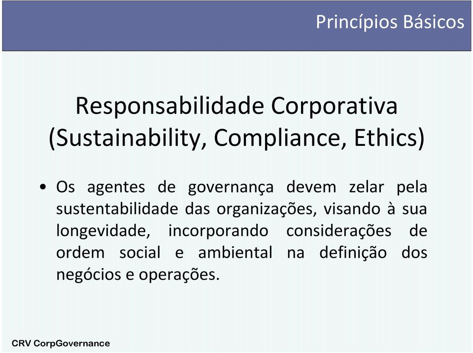 sustentabilidade das organizações, visando à sua longevidade,