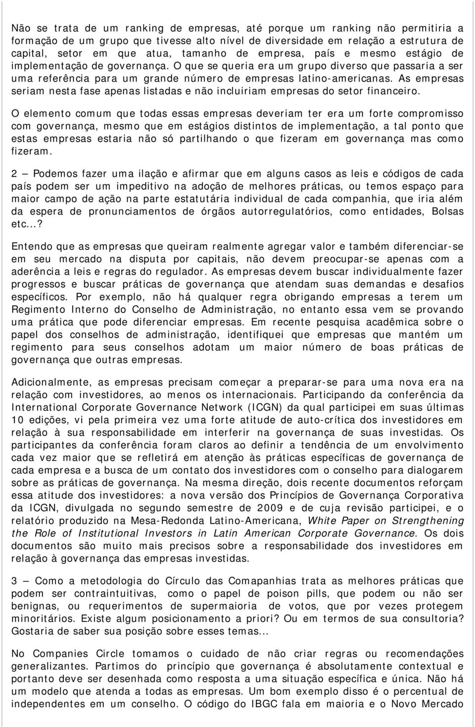 As empresas seriam nesta fase apenas listadas e não incluiriam empresas do setor financeiro.