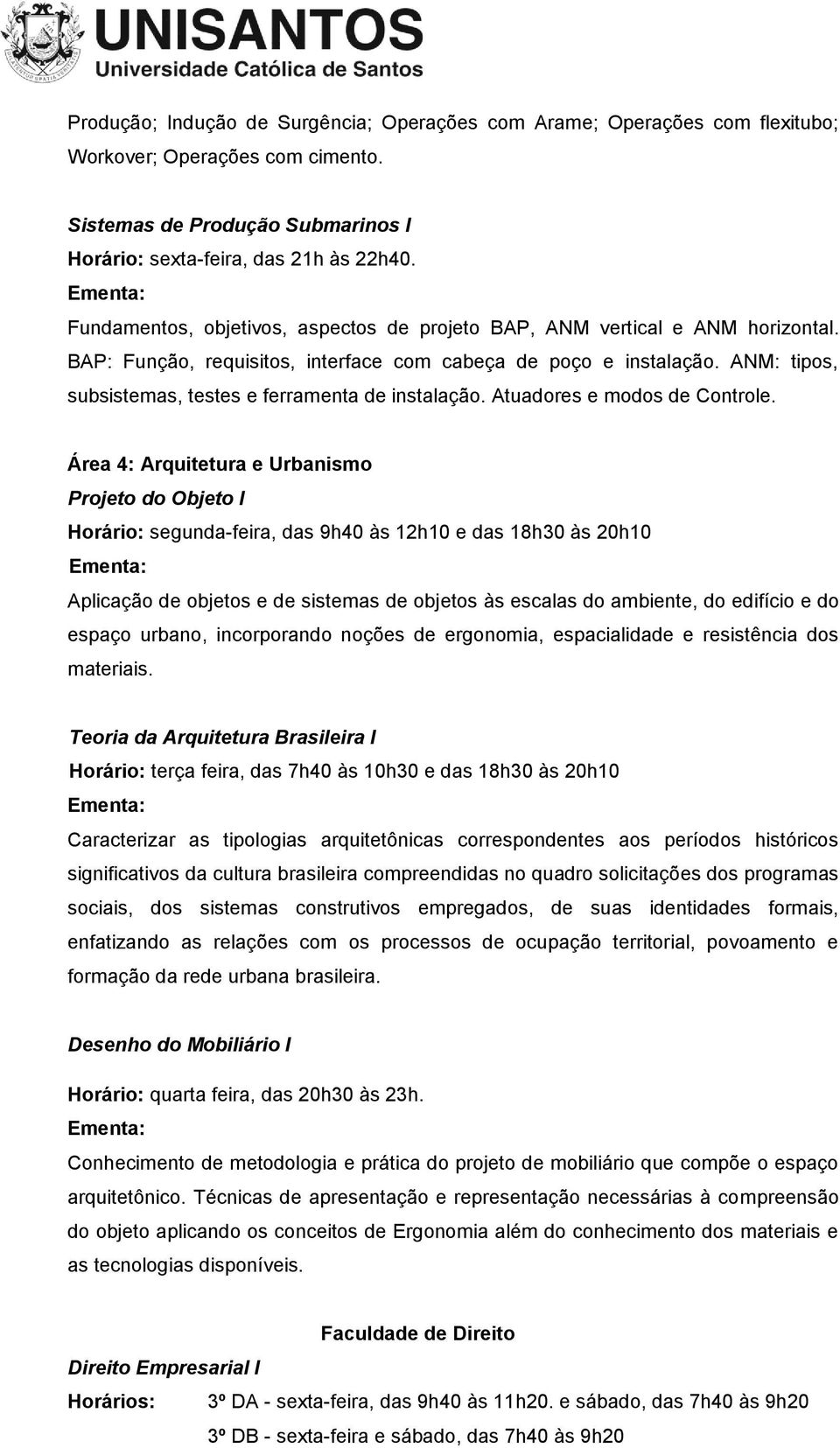 ANM: tipos, subsistemas, testes e ferramenta de instalação. Atuadores e modos de Controle.