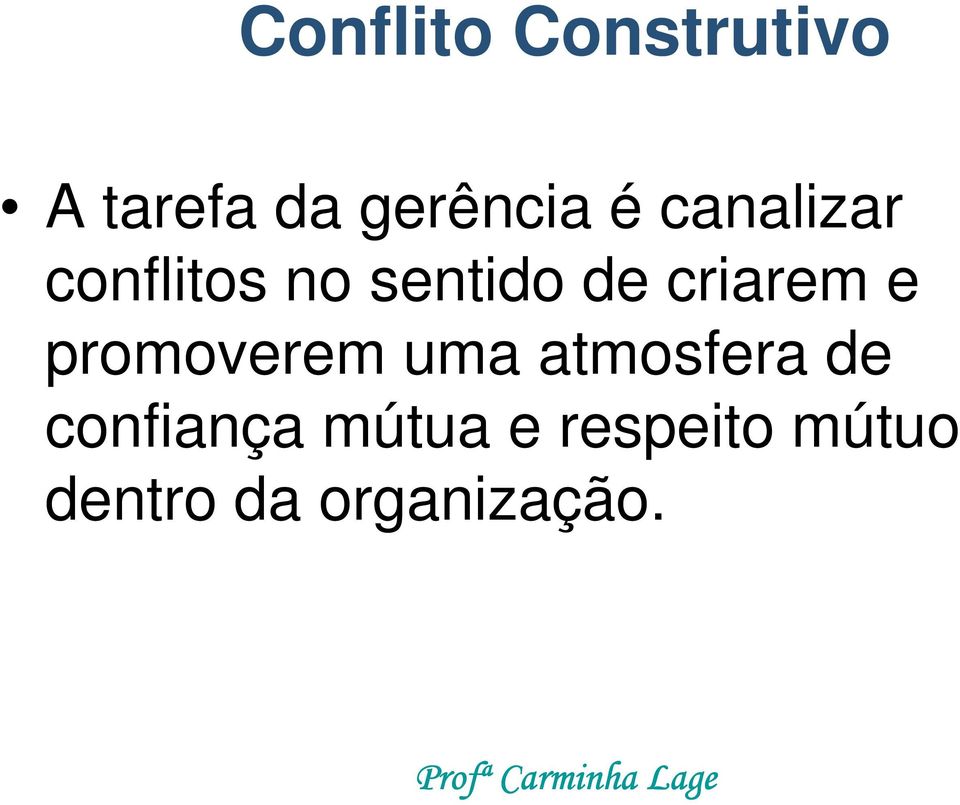 criarem e promoverem uma atmosfera de