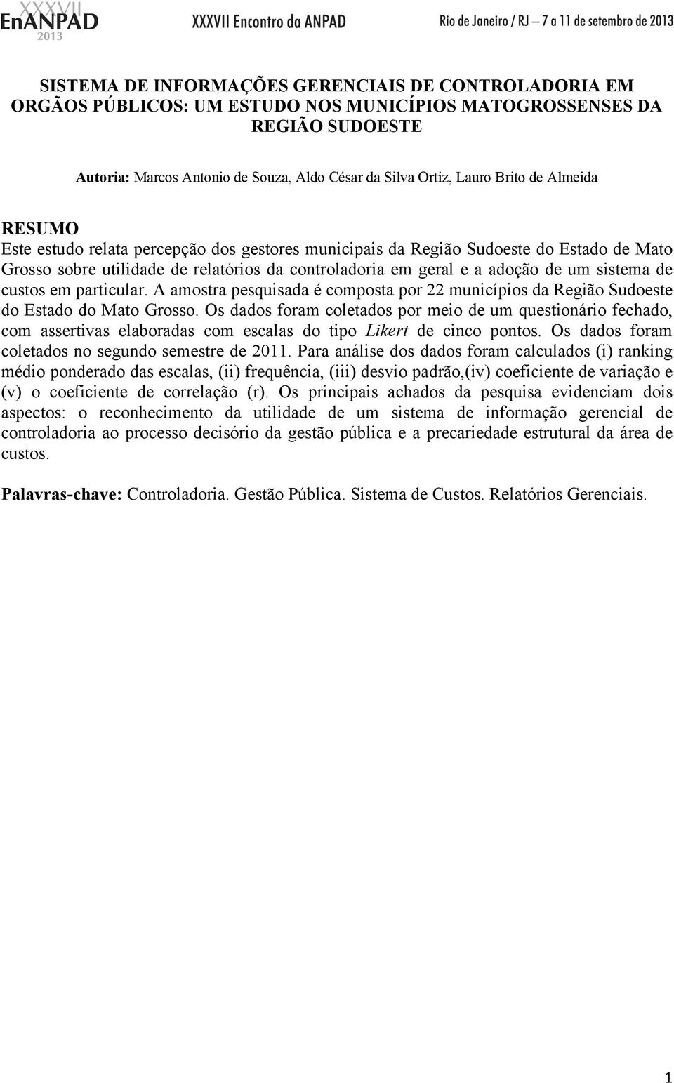 particular. A amotra pequiada é compota por 22 município da Região Sudoete do Etado do Mato Groo.