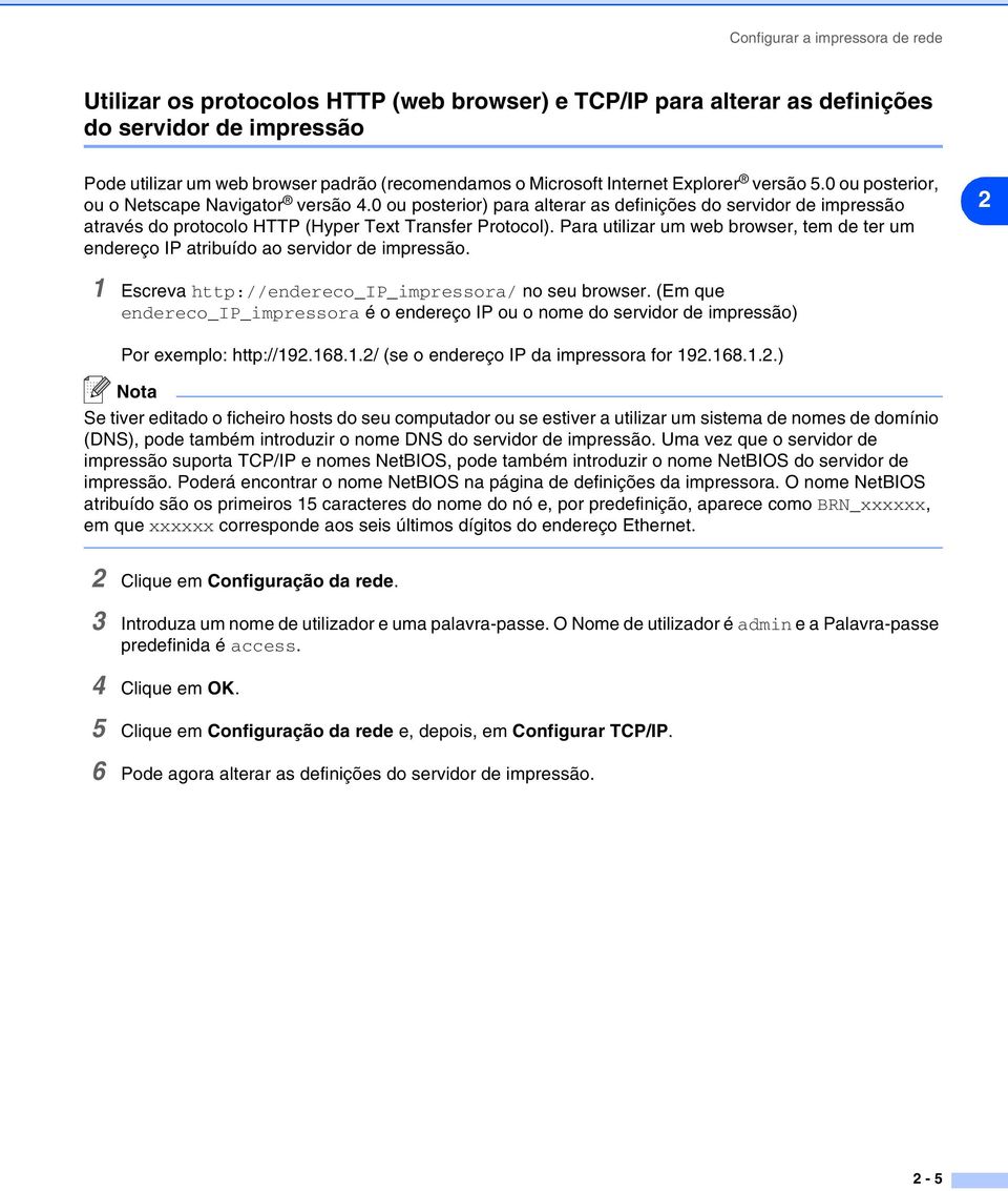 0 ou posterior) para alterar as definições do servidor de impressão através do protocolo HTTP (Hyper Text Transfer Protocol).