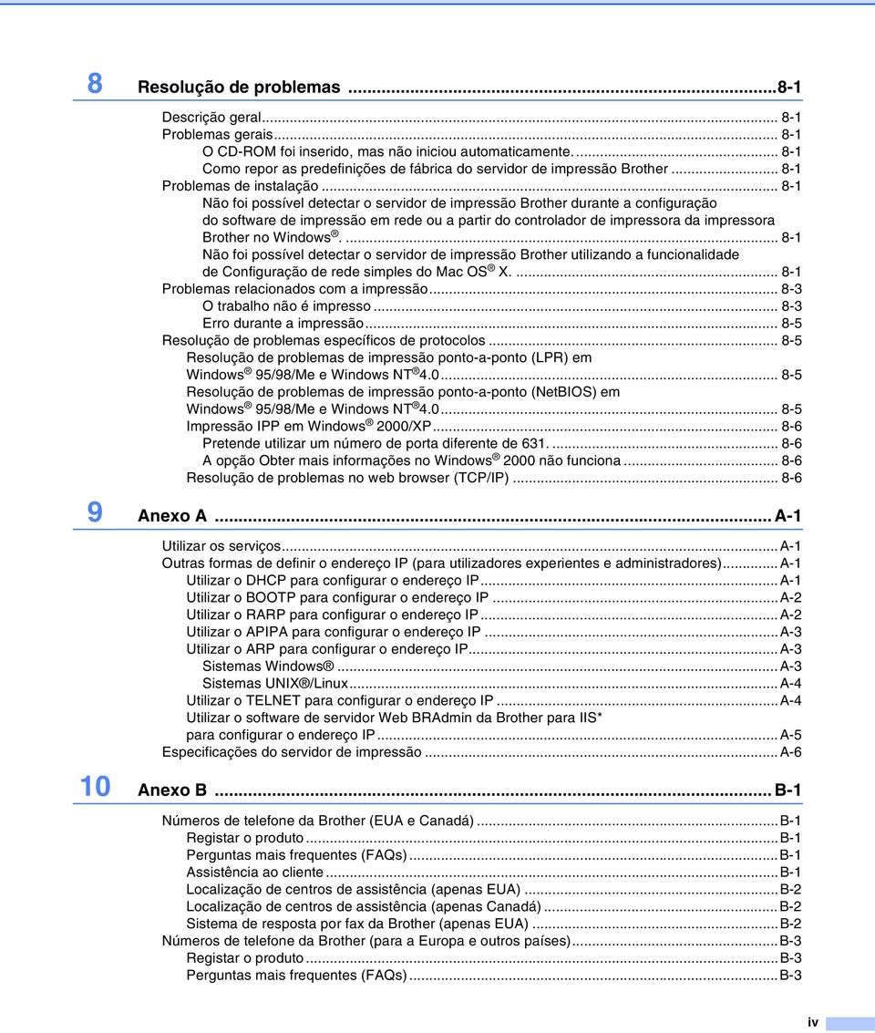 .. 8-1 Não foi possível detectar o servidor de impressão Brother durante a configuração do software de impressão em rede ou a partir do controlador de impressora da impressora Brother no Windows.