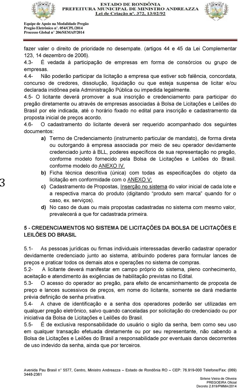 Administração Pública ou impedida legalmente. 4.