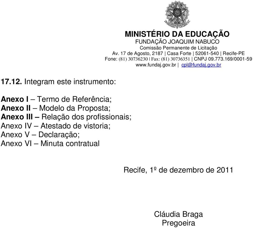 Modelo da Proposta; Anexo III Relação dos profissionais; Anexo IV