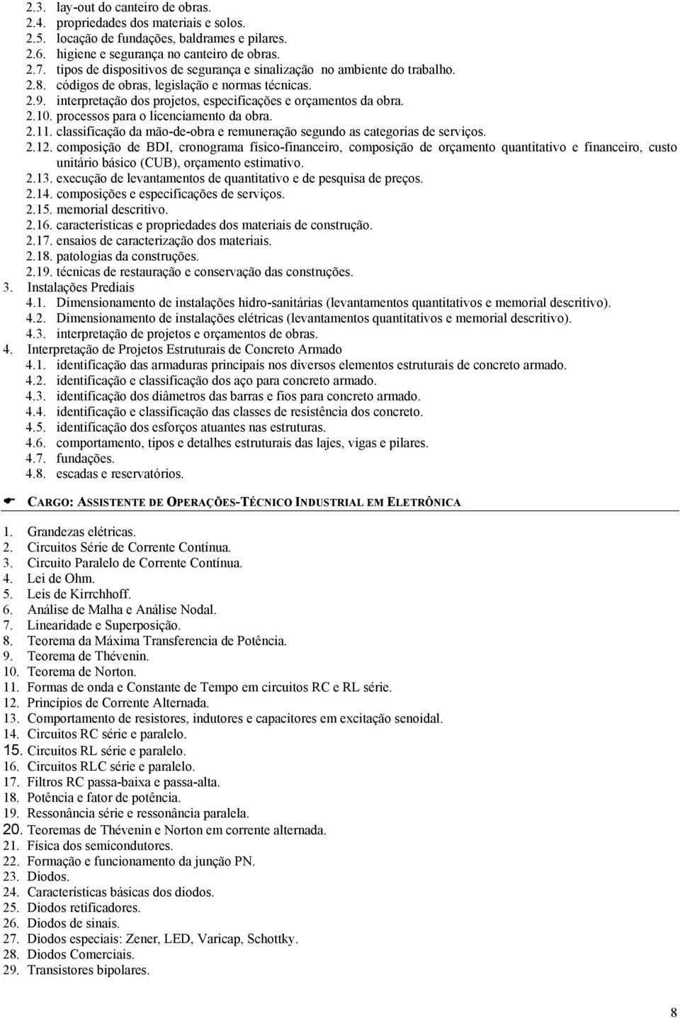 processos para o licenciamento da obra. 2.11. classificação da mão-de-obra e remuneração segundo as categorias de serviços. 2.12.