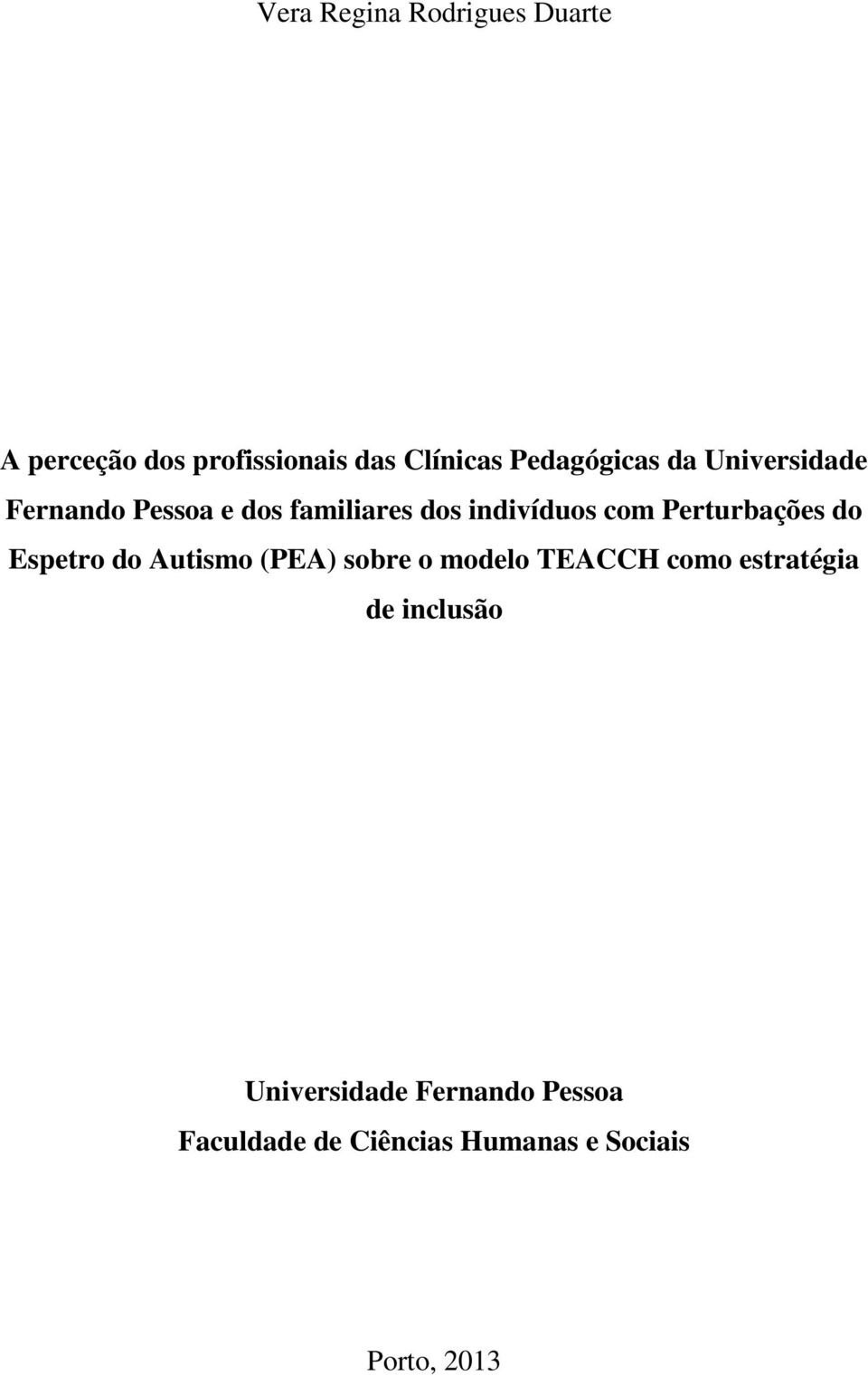 Perturbações do Espetro do Autismo (PEA) sobre o modelo TEACCH como estratégia