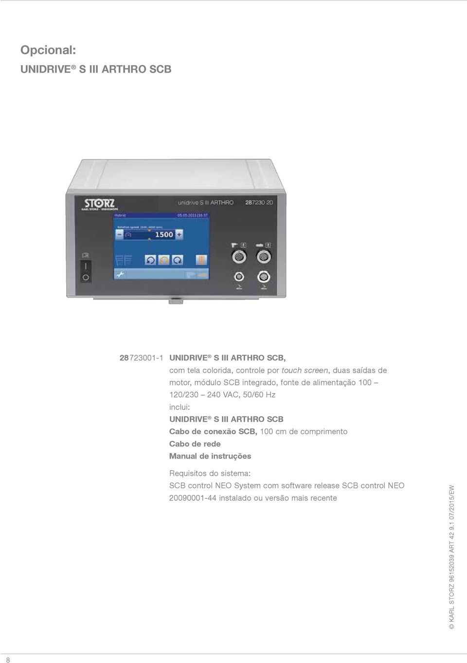 UNIDRIVE S III ARTHRO SCB Cabo de conexão SCB, 100 cm de comprimento Cabo de rede Manual de instruções Requisitos