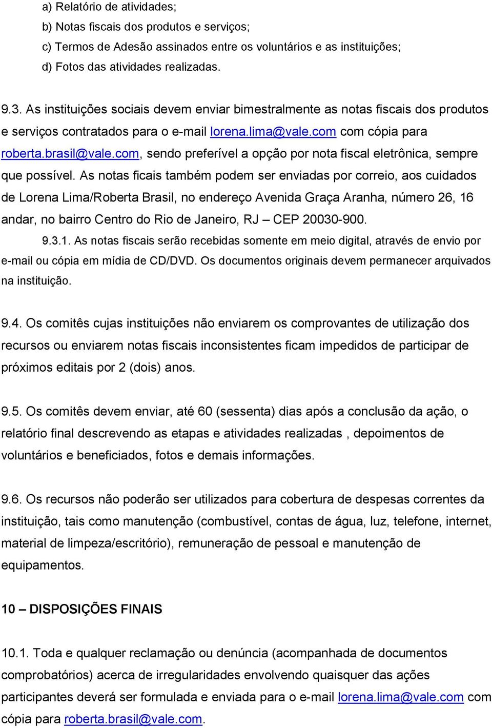 com, sendo preferível a opção por nota fiscal eletrônica, sempre que possível.