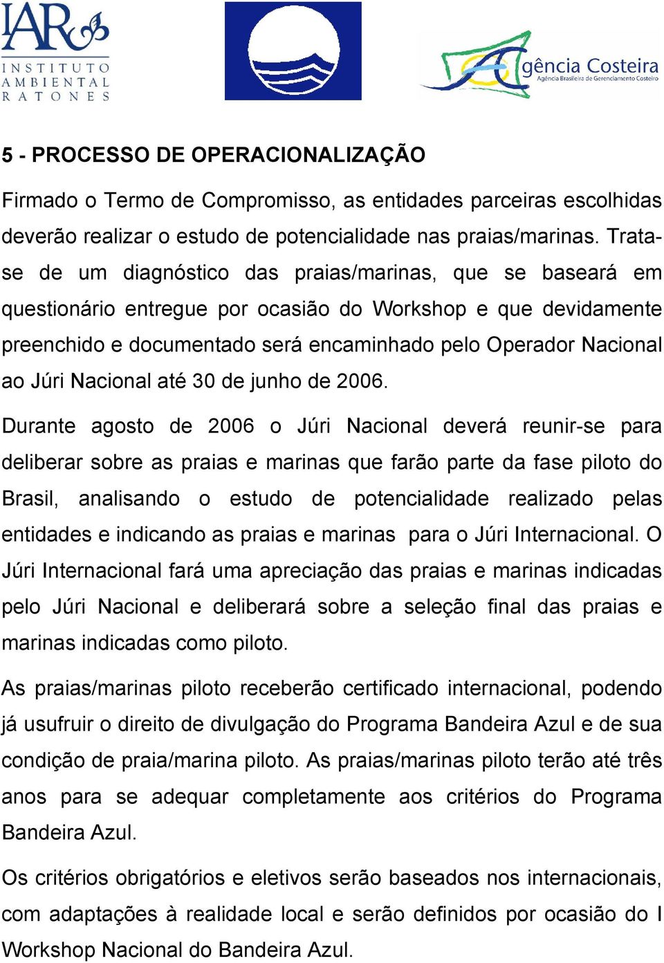 Júri Nacional até 30 de junho de 2006.