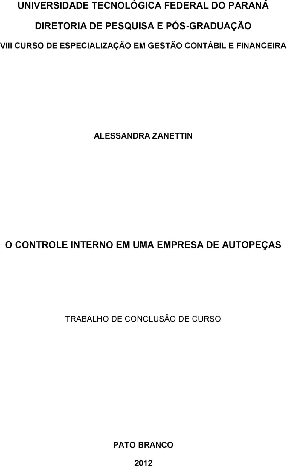 CONTÁBIL E FINANCEIRA ALESSANDRA ZANETTIN O CONTROLE INTERNO EM