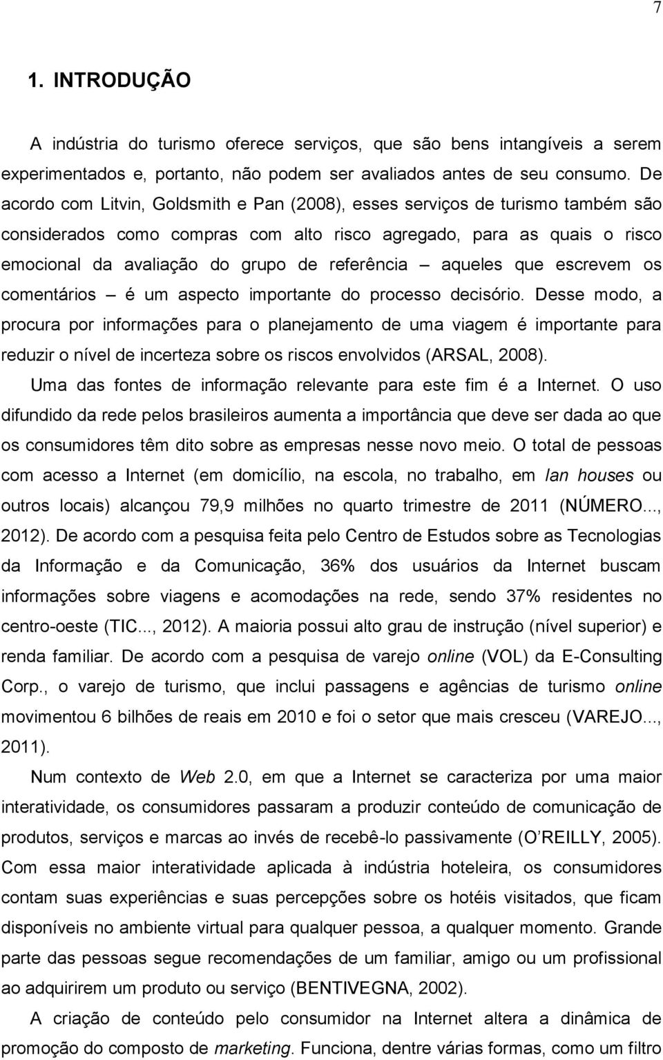 referência aqueles que escrevem os comentários é um aspecto importante do processo decisório.