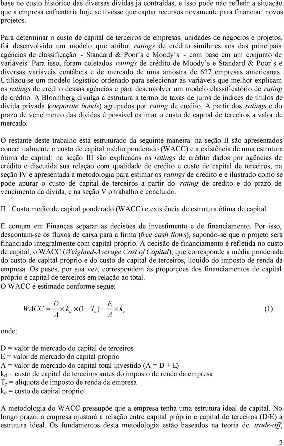 classificação - Standard & Poor s e Moody s - com base em um conunto de variáveis.