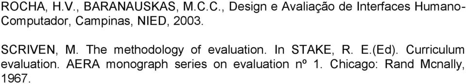 The methodology of evaluation. In STAKE, R. E.(Ed).