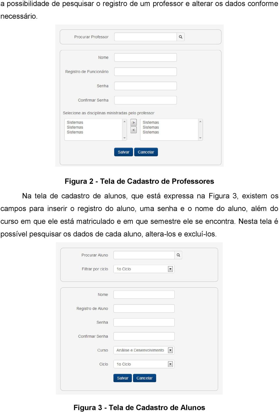 campos para inserir o registro do aluno, uma senha e o nome do aluno, além do curso em que ele está matriculado e em