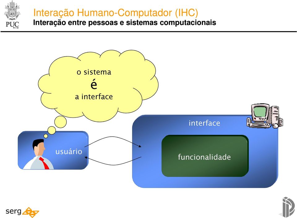 computacionais o sistema é a