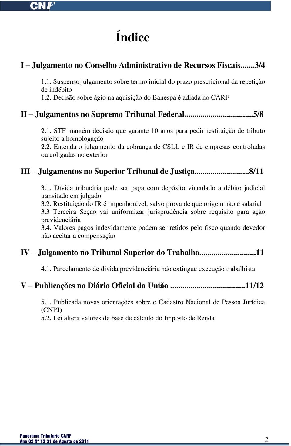 STF mantém decisão que garante 10 anos para pedir restituição de tributo sujeito a homologação 2.