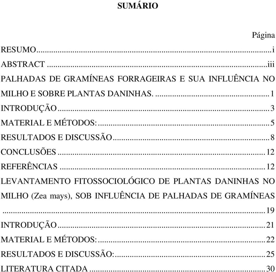 ..3 MATERIAL E MÉTODOS:...5 RESULTADOS E DISCUSSÃO...8 CONCLUSÕES...12 REFERÊNCIAS.