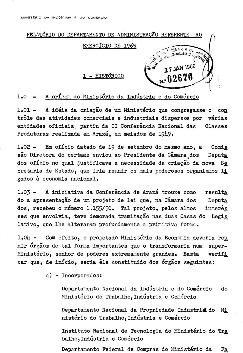 01 - A idelia da criaggo de um Ministerio que congregasse o con trole das atividades comerciais e industrials dispersos por vitrias entidades oficiais 5 partiu da II Conferencia Nacional das Classes