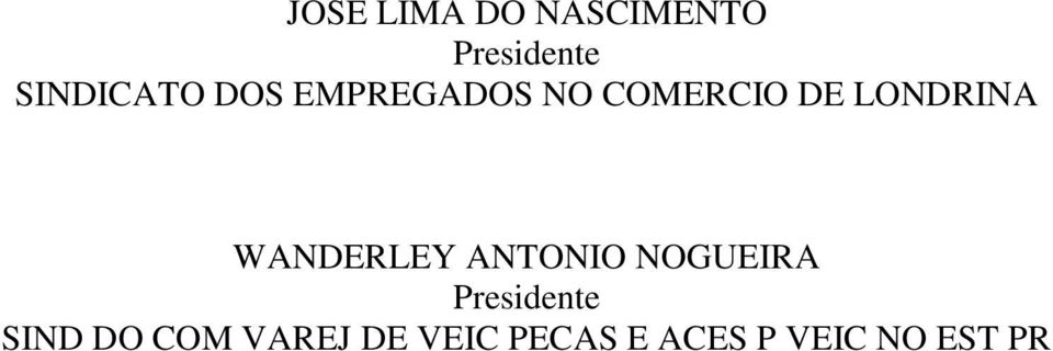 WANDERLEY ANTONIO NOGUEIRA Presidente SIND