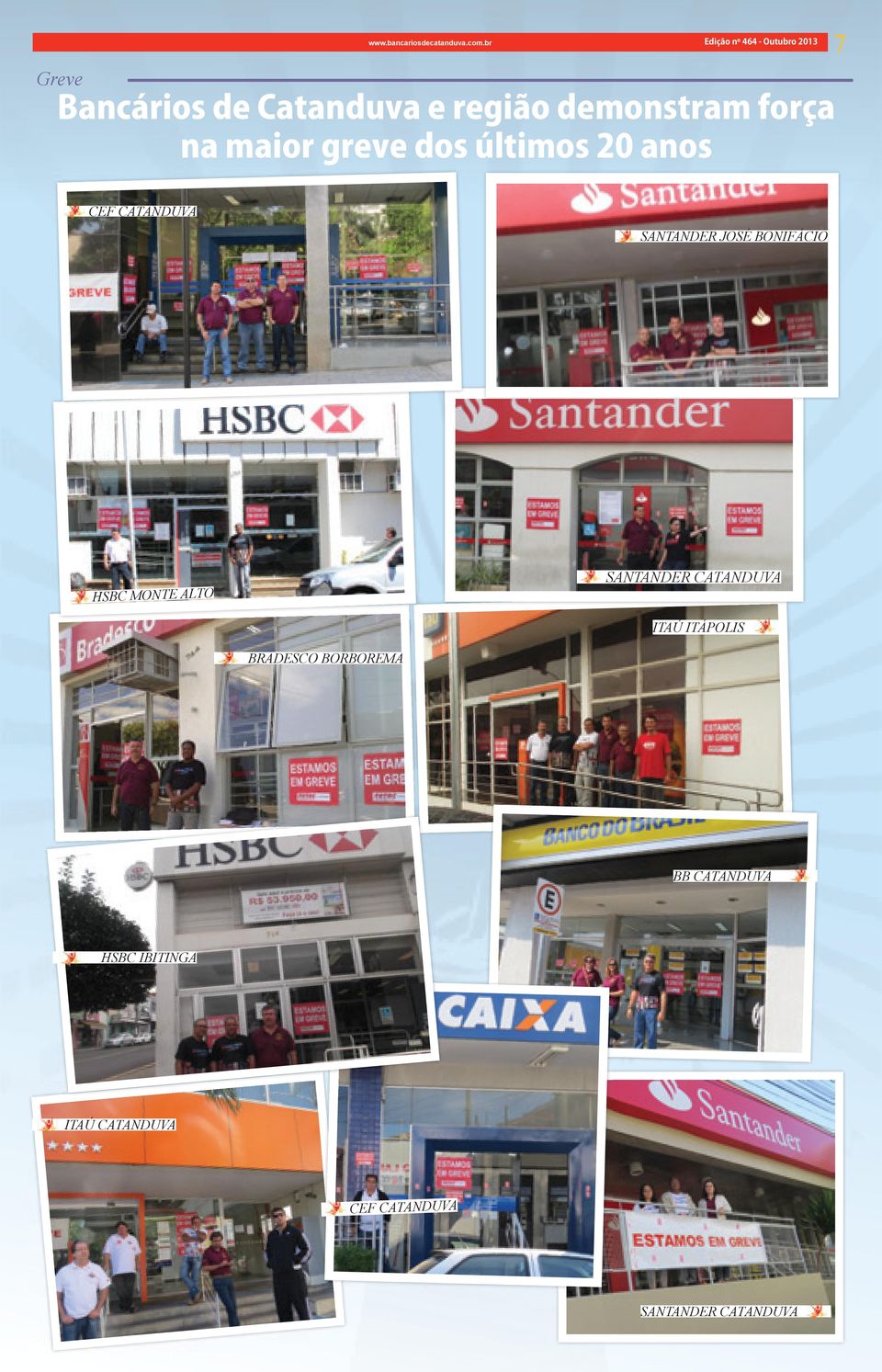 MONTE ALTO SANTANDER CATANDUVA ITAÚ ITÁPOLIS BRADESCO