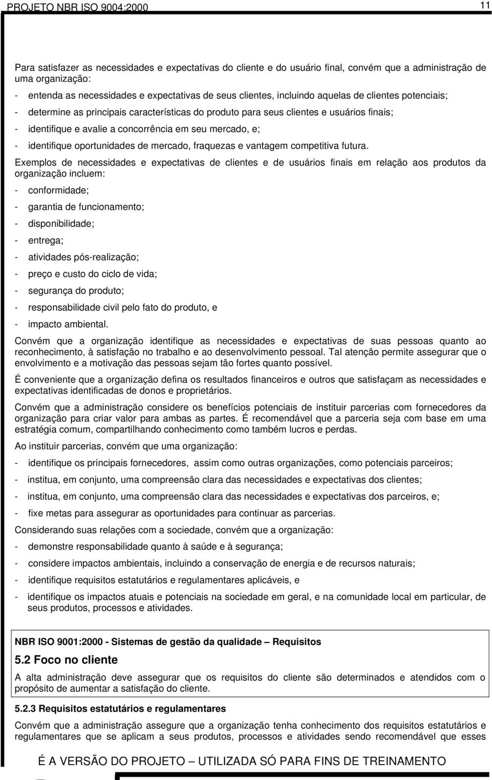 mercado, e; - identifique oportunidades de mercado, fraquezas e vantagem competitiva futura.