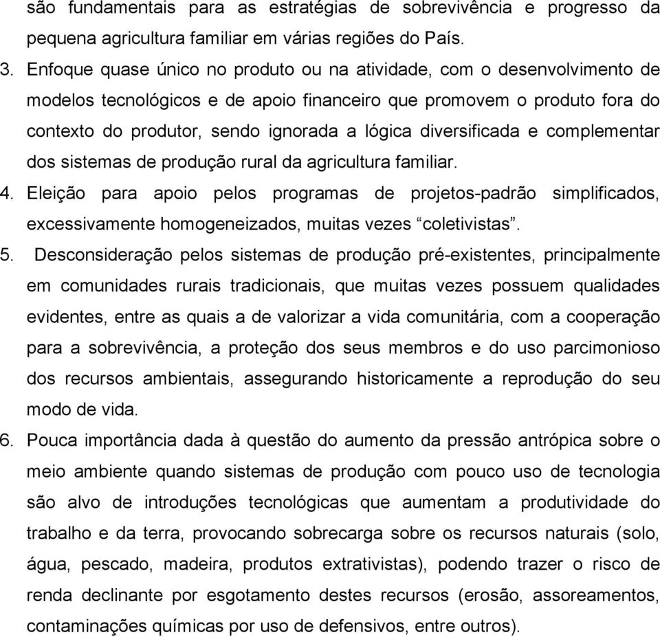 diversificada e complementar dos sistemas de produção rural da agricultura familiar. 4.