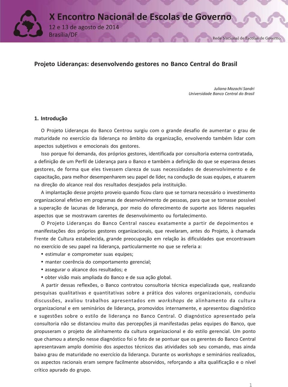 subjetivos e emocionais dos gestores.