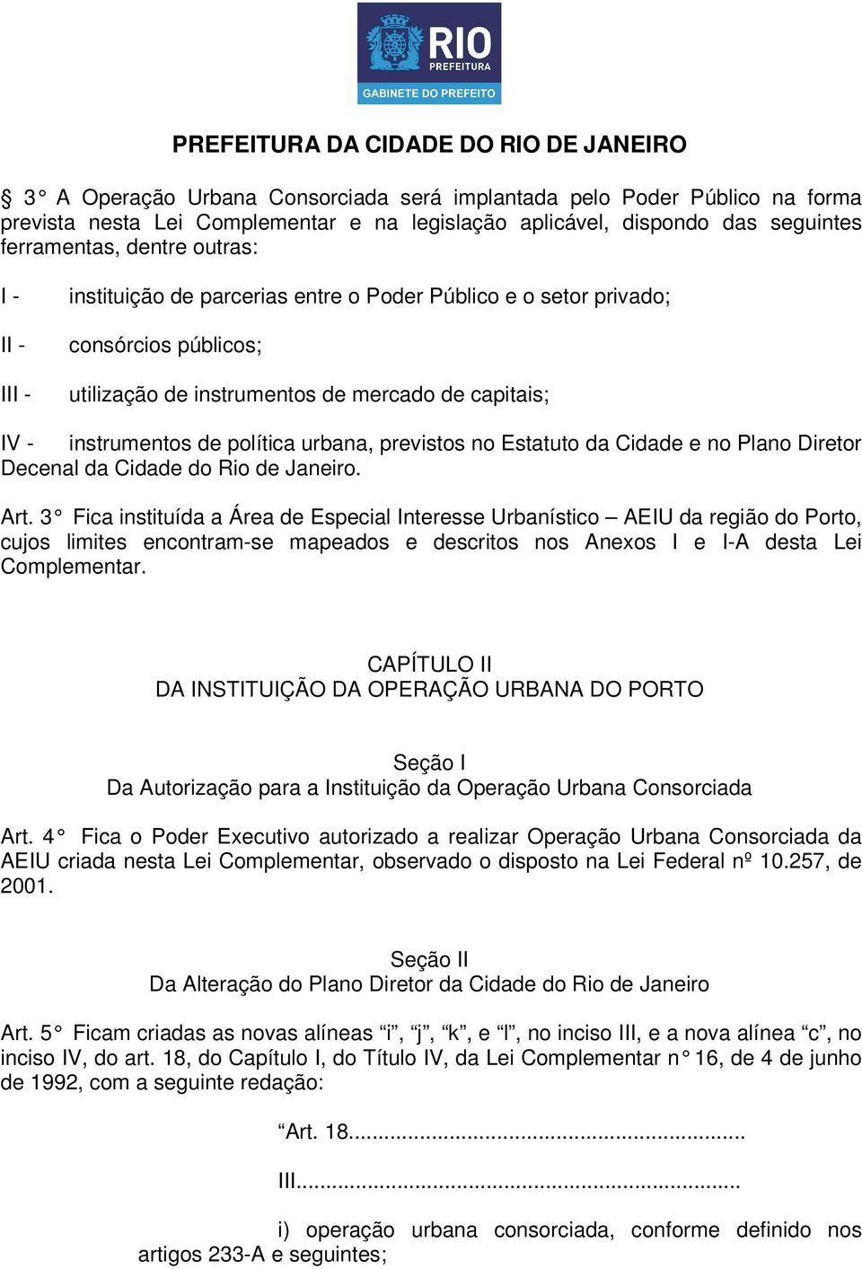 no Plano Diretor Decenal da Cidade do Rio de Janeiro. Art.