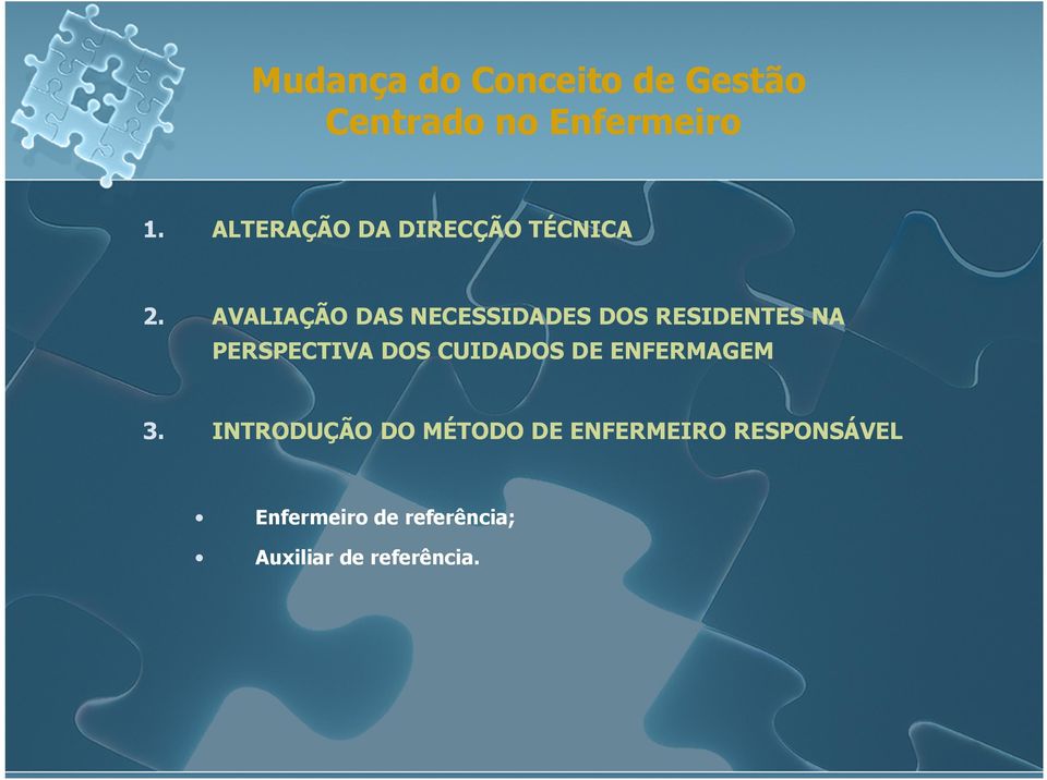 AVALIAÇÃO DAS NECESSIDADES DOS RESIDENTES NA PERSPECTIVA DOS