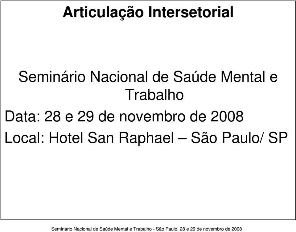 Data: 28 e 29 de novembro de 2008