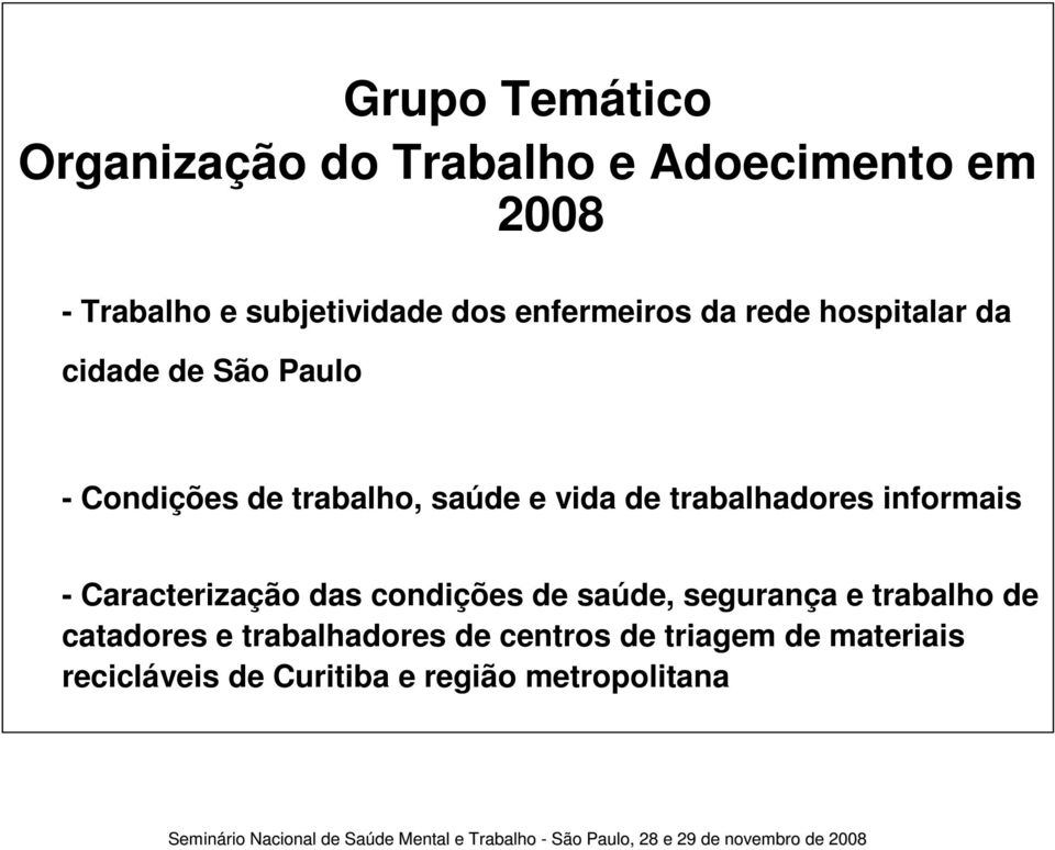 trabalhadores informais - Caracterização das condições de saúde, segurança e trabalho de