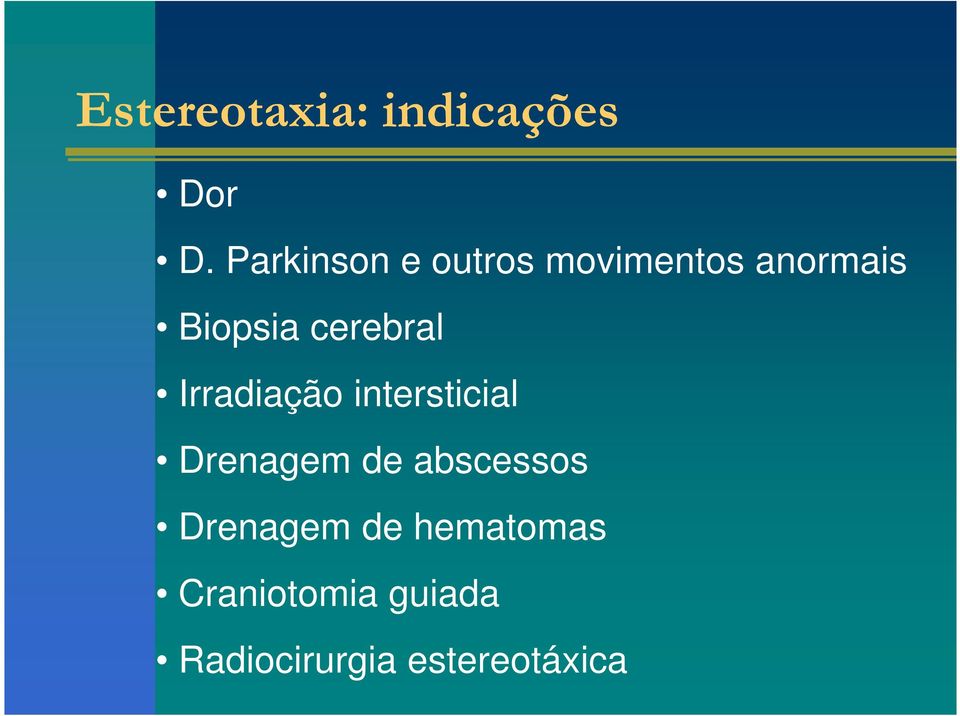 cerebral Irradiação intersticial Drenagem de