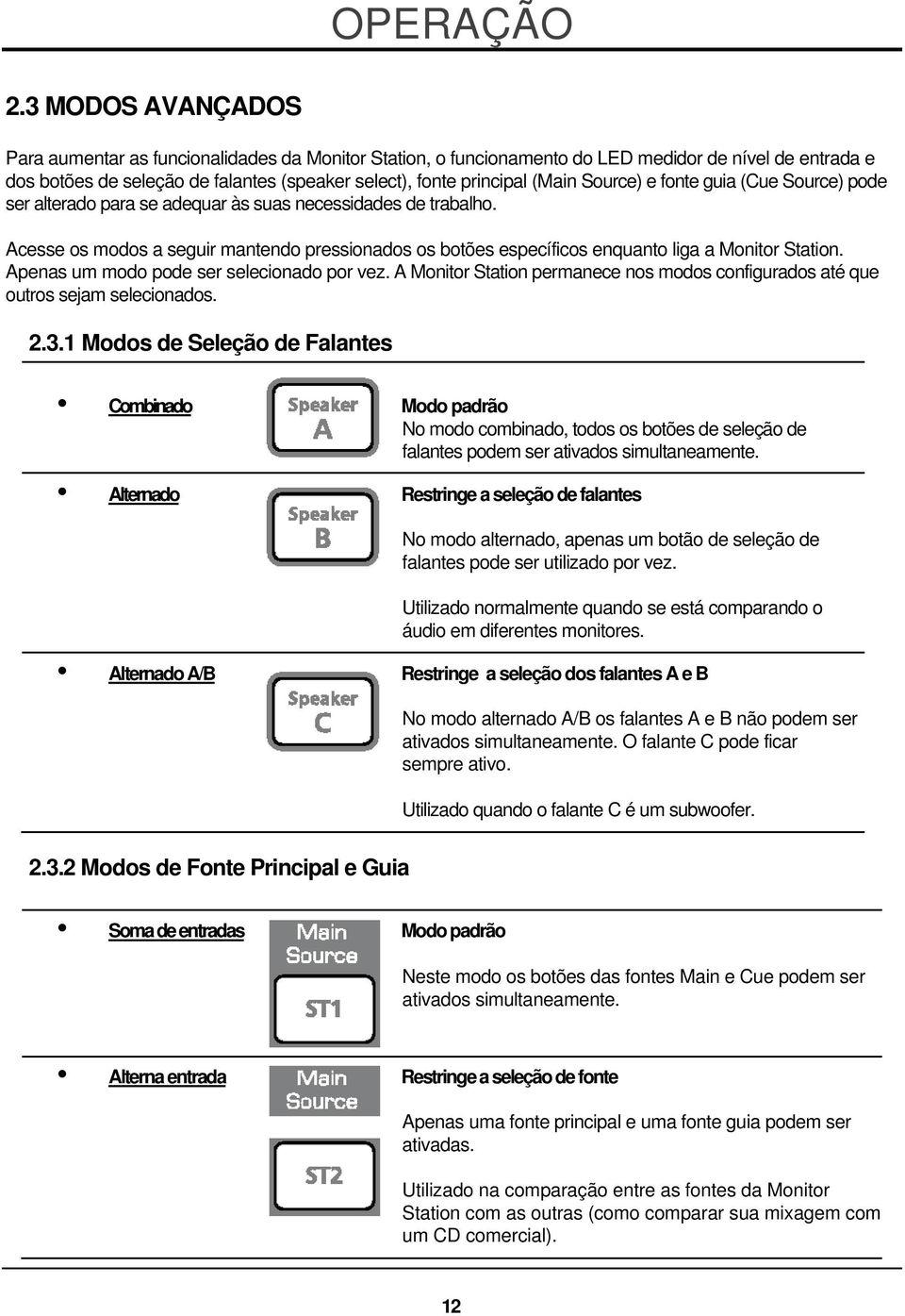 Source) e fonte guia (Cue Source) pode ser alterado para se adequar às suas necessidades de trabalho.