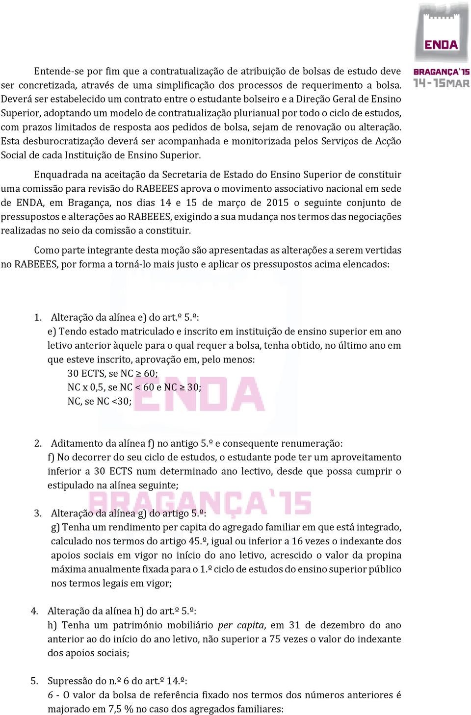 limitados de resposta aos pedidos de bolsa, sejam de renovação ou alteração.